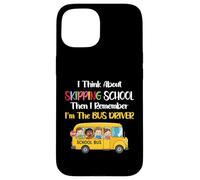 Funny School Bus Driver Gift Back To School Skipping School Case for iPhone 15