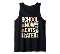 Funny School Now Cats Later Back to School Tank Top