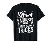 Funny School Nurse I Know All The Tricks T-Shirt