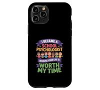 Funny School Psychologist Your Life Worth My Time Case for iPhone 11 Pro