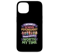 Funny School Psychologist Your Life Worth My Time Case for iPhone 13