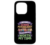 Funny School Psychologist Your Life Worth My Time Case for iPhone 15 Pro