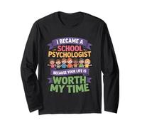 Funny School Psychologist Your Life Worth My Time Long Sleeve T-Shirt