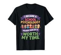 Funny School Psychologist Your Life Worth My Time T-Shirt