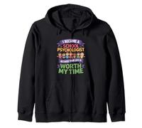 Funny School Psychologist Your Life Worth My Time Zip Hoodie
