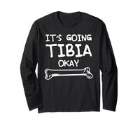 Funny Science and Doctor Puns Joke It's Going Tibia Okay Tee Long Sleeve T-Shirt