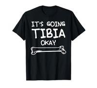 Funny Science and Doctor Puns Joke It's Going Tibia Okay Tee T-Shirt