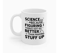 Funny Science Because Figuring Things Out Is Better Than Making Stuff Up Student Coffee Mug Men Women (White, 15 OZ)