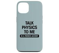 Funny science geek sexy talk physics to me French accent gag Case for iPhone 13
