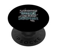 Funny Science Joke Physics Lover If It Wasn’t For Physics PopSockets Adhesive PopGrip