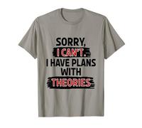 Funny Science & Philosophy Lover Theories Joke T-Shirt