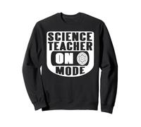 Funny Science Teacher On Mode Activated with Atom Symbol Sweatshirt