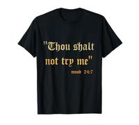 Funny Scripture Sarcasm Thou Shall Not Try Me Mood 24 7 Gift T-Shirt