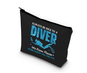 Funny Scuba Diving Gift Diving Makeup Bag Always Be Nice to A Diver We Know Places Where Nobody Will Find You Scuba Diver Gifts (Nice to A Diver blU)