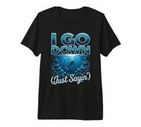 Funny Scuba I Go Down Just Sayin Diver Humor Premium T-Shirt