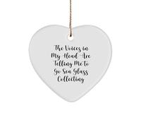 Funny Sea Glass Collector Gifts - The Voices in My Head are Telling Me to Go Sea Glass Collecting - White Ceramic Heart Ornament Christmas Unique Gifts for Sea Glass Collectors