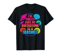 Funny Sea Shell Quote: Birthstone is a Seashell Beach Lovers T-Shirt