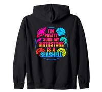 Funny Sea Shell Quote: Birthstone is a Seashell Beach Lovers Zip Hoodie