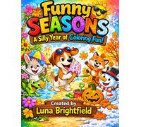 Funny Seasons: A Silly Year of Coloring Fun!