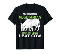 Funny Second Hand Vegetarian Cows Eat Grass I Eat Cow Humor T-Shirt