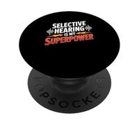 Funny Selective Hearing Is My Superpower For Listeners PopSockets Adhesive PopGrip