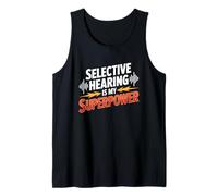 Funny Selective Hearing is My Superpower for Listeners Tank Top