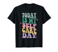 Funny Self Care, Today is My Self Care Day T-Shirt