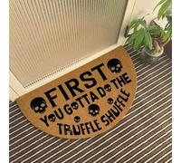 Funny Semicircle Artificial Coir Doormat First You Gotta Do The Truffle Shuffle Front Door Outdoor Doormat with Heavy Duty Anti-Slip Backing Front Porch Half Circle Welcome Mats 29.5 x 17 inch
