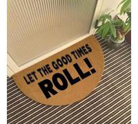 Funny Semicircle Artificial Coir Doormat Let The Good Times Roll Front Door Outdoor Doormat with Heavy Duty Anti-Slip Backing Front Porch Half Circle Welcome Mats 29.5 x 17 inch