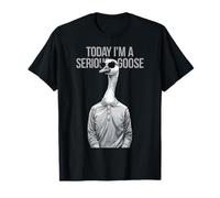 Funny Serious Goose Shirt - Today I'm a Serious Goose T-Shirt