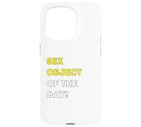 Funny Sex Object of the Day! - unique humorous gifts Case for iPhone 15 Pro