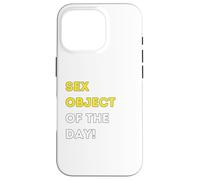 Funny Sex Object of the Day! - unique humorous gifts Case for iPhone 16 Pro