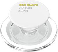 Funny Sex Slave of the Day! - unique humorous gifts PopSockets PopGrip for MagSafe
