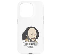 Funny Shakespeare Quote - Prose Before Hoes Case for iPhone 15 Pro