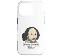 Funny Shakespeare Quote - Prose Before Hoes Case for iPhone 16 Pro
