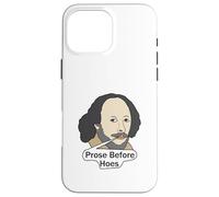 Funny Shakespeare Quote - Prose Before Hoes Case for iPhone 16 Pro Max
