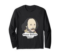 Funny Shakespeare Quote - Prose Before Hoes Long Sleeve T-Shirt