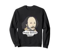 Funny Shakespeare Quote - Prose Before Hoes Sweatshirt