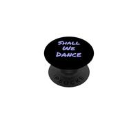 Funny Shall We Dance Ballroom Salsa Dancer Musical Quotes PopSockets Adhesive PopGrip