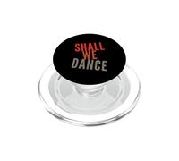 Funny Shall We Dance Ballroom Salsa Dancer Musical Quotes PopSockets PopGrip for MagSafe