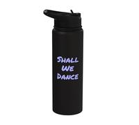 Funny Shall We Dance Ballroom Salsa Dancer Musical Quotes Stainless Steel Insulated Water Bottle