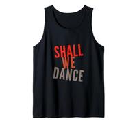 Funny Shall We Dance Ballroom Salsa Dancer Musical Quotes Tank Top