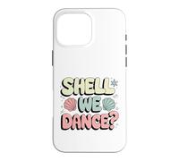 Funny Shall We Dance Gift for Dancing Lover Men Women Kids Case for iPhone 16 Pro Max