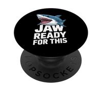 Funny Shark Jaw Ready For This Sarcastic Humor PopSockets Adhesive PopGrip