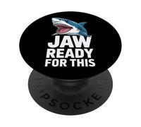 Funny Shark Jaw Ready For This Sarcastic Humor PopSockets Adhesive PopGrip