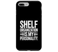 Funny Shelf Organization Is My Personality Quote Case for iPhone 7 Plus/8 Plus