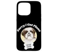 Funny Shihpoo Sorry I Got Plans With My Shih Poo Puppy Case for iPhone 15 Pro Max