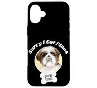 Funny Shihpoo Sorry I Got Plans With My Shih Poo Puppy Case for iPhone 16 Plus