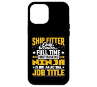 Funny Shipbuilding Shipbuilder - Ship Fitter Job Title Case for iPhone 12 Pro Max