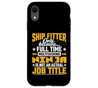 Funny Shipbuilding Shipbuilder - Ship Fitter Job Title Case for iPhone XR